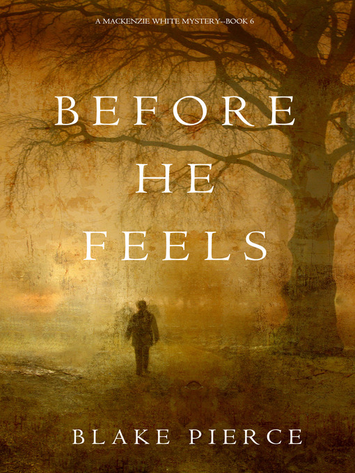 Title details for Before He Feels by Blake Pierce - Available